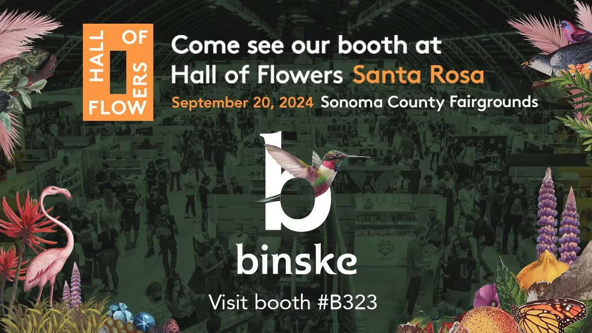 CA: Visit binske at Hall of Flowers at the Greenline Booth!